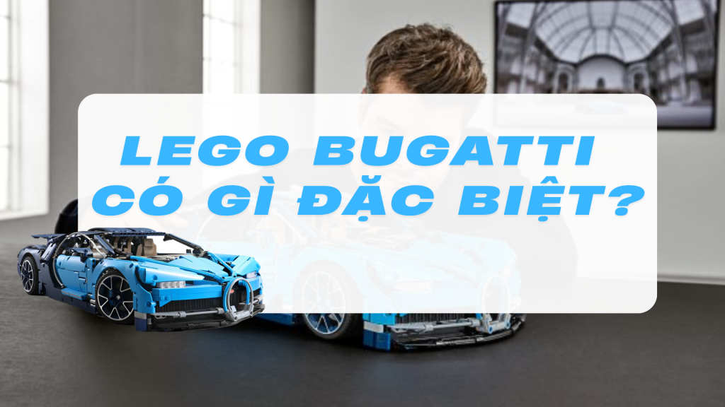 LEGO Bugatti có gì đặc biệt? Review chi tiết bộ siêu xe Technic 42083